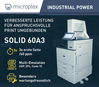 Der Microplex SOLID 60A3 - Verbesserte Leistung für anspruchsvolle Druckumgebungen